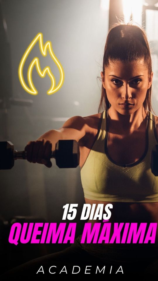 05- Academia Mulheres – 15 dias queima máxima